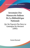 Inventaire Des Manuscrits Italiens De La BibliothEque Nationale: Qui Ne Figurent Pas Dans Le Catalogue De Marsand (1882) 2019916525 Book Cover
