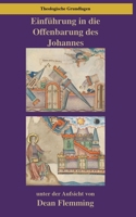 Einfu¨hrung in die Offenbarung des Johannes: Anbetung, Zeugnis und neue Schöpfung (Theologische Grundlagen) (German Edition) B0FL7NWVD7 Book Cover