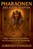 Pharaonen des Alten Ägypten (Chroniken Des Alten Ägypten) (German Edition) B0FCJCCQZJ Book Cover