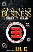 Everything's Business: Jebreel's Jihad B0CL9GC61N Book Cover