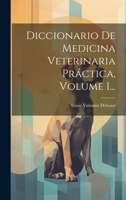 Diccionario De Medicina Veterinaria Práctica, Volume 1... 1021192066 Book Cover