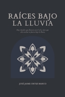 Raíces Bajo la Lluvia: Cuentos, rituales y caminos para sanar los vínculos (Spanish Edition) B0G4JGN48Q Book Cover