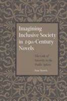 Imagining Inclusive Society in Nineteenth-Century Novels: The Code of Sincerity in the Public Sphere 0801879116 Book Cover