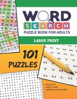 Word Search Puzzle Book For Adults - Large Print: 101 Word Finds Puzzles For Adults - Volume No. 1 B0851M4JKP Book Cover