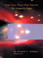 They All Told the Truth: The Antigravity Papers 1553957237 Book Cover