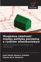 Wzajemna zaleznosc miedzy polityka pieniezna a rynkiem mieszkaniowym (Polish Edition) 6209349501 Book Cover