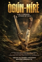 ÒGÚN-NÍRÈ: A Yoruba Mythopoetic Drama in Five Acts B0GVBKTLN5 Book Cover