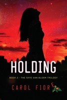 Holding (The Skye Van Bloem Trilogy, #2) 0989700453 Book Cover