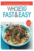 Whole30 Fast & Easy Cookbook B09L4RB767 Book Cover