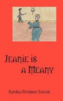 Jeanie Is a Meany 1432777033 Book Cover