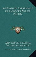 An English Paraphrase Of Horace's Art Of Poetry 1432655914 Book Cover