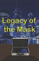 Legacy of the Mask B0CCCVMSKC Book Cover