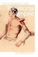 The Stephens Case: The Mortal Vampire 142417810X Book Cover