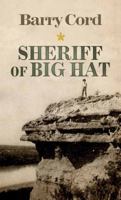 Sheriff of Big Hat 1683241819 Book Cover