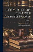 Life And Letters Of Oliver Wendell Holmes; Volume 1 1022273825 Book Cover