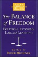The Balance of Freedom: Political Economy, Law, and Learning (World Social Systems. Liberal Democratic Societies) 0943852749 Book Cover