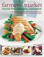 Farmer's Market Round-The-Seasons Cookbook 1844760480 Book Cover