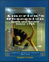 America's Obsession: Sports and Society Since 1945 (Books on America Since 1945 Series) 0030733324 Book Cover