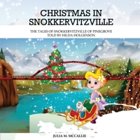 Christmas in Snokkervitzville: Tales of Snokkervitzville Told by Hilda Holgenson 0998066516 Book Cover