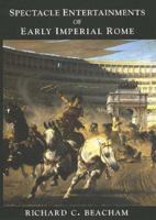 Spectacle Entertainments of Early Imperial Rome 0300073828 Book Cover