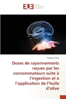 Doses de rayonnements reçues par les consommateurs suite à l’ingestion et à l’application de l’huile d’olive 6138464591 Book Cover