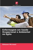 Enfermagem em Saúde Ocupacional e Ambiental no Egito 6209342442 Book Cover