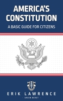 America's Constitution: A Basic Guide for Citizens 1941998968 Book Cover