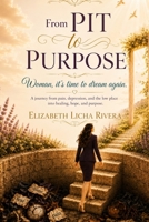 From Pit to Purpose B0H3PP4Z4F Book Cover