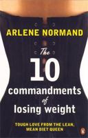 Ten Commandments Of Loosing Weight: Tough Love From The Lean Mean Diet Queen 0143003216 Book Cover