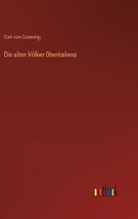 Die alten Völker Oberitaliens 3368614754 Book Cover