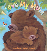 I Love My Mum 0745963161 Book Cover