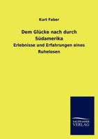 Dem Gl Cke Nach Durch S Damerika 3846011622 Book Cover