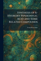 Synthesis of 6-Hydroxy Piperonylic Acid and Some Related Compounds 1026021235 Book Cover