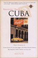 Travelers' Tales Cuba: True Stories 1885211627 Book Cover