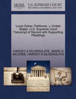 Louis Ostrer, Petitioner, v. United States. U.S. Supreme Court Transcript of Record with Supporting Pleadings 1270671294 Book Cover