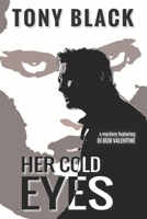 Her Cold Eyes 1706768052 Book Cover