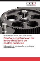 Diseno y Construccion de Micro-Fresadora de Control Numerico 3848463830 Book Cover