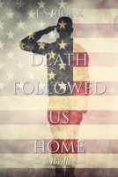 Death Followed Us Home: a thriller 1039192602 Book Cover