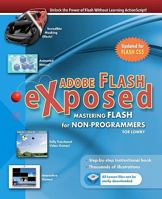 Adobe Flash Exposed: Master Flash Without Writing Code! 1453745130 Book Cover
