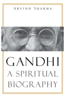 Gandhi: A Spiritual Biography 0300185960 Book Cover