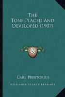 The Tone Placed and Developed 1166435407 Book Cover
