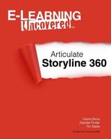 E-Learning Uncovered: Articulate Storyline 360 1541283503 Book Cover