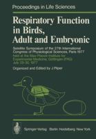 Respiratory Function in Birds, Adult & Embryonic: Proceedings, Satellite of the 27th International Congress of Physiological Sciences, Paris 1977 364266895X Book Cover