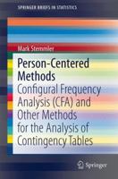 Person-Centered Methods: Configural Frequency Analysis (CFA) and Other Methods for the Analysis of Contingency Tables 3319055356 Book Cover