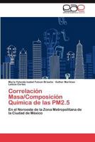 Correlación Masa/Composición Química de las PM2.5: En el Noroeste de la Zona Metropolitana de la Ciudad de México 3847368451 Book Cover