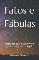 Fatos e F�bulas: Reflex�es sobre como viver (muito bem) sem religi�o 1699767092 Book Cover