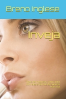 Invidia: Tipi di persone invidiose, come affrontarle e modi per superare questo male B08FP2BR81 Book Cover