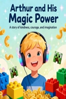 Arthur and His Magic Power B0GPHPH9NM Book Cover