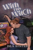 With This Witch 1738051900 Book Cover