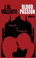 Blood Passion Book VI: Family of Vampire B0F6276XS6 Book Cover